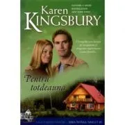 Pentru totdeauna. Saga Familiei Baxter, Seria Intaiul nascut, Cartea 5 de Karen Kingsbury