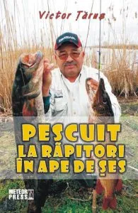 Pescuit la rapitori in ape de ses de Victor Tarus
