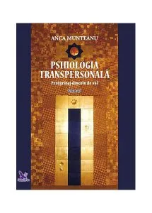 Psihologia transpersonală (Vol.I) Peregrinaj dincolo de văl de Anca Munteanu