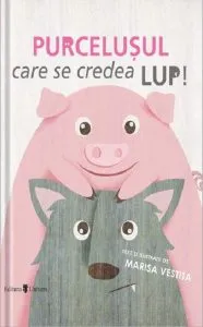 Purcelușul care se credea lup de Marisa Vestita