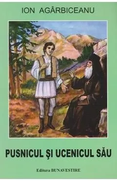 Pustnicul si ucenicul sau de Ion Agarbiceanu