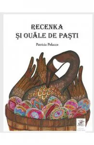 Recenka si ouale de Pasti de Patricia Polacco