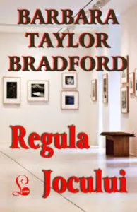 Regula jocului de Barbara Taylor Bradford