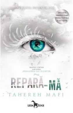 Repara-ma. Seria Atingerea lui Juliette Vol. 4 de Tahereh Mafi