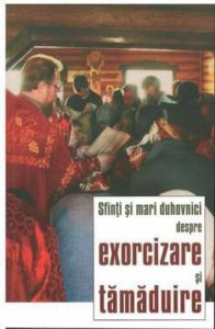 Sfinti si mari duhovnici despre exorcizare si tamaduire