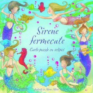 Sirene fermecate. Carte-puzzle cu sclipici