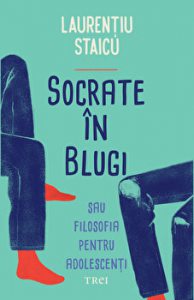 Socrate in blugi, sau filosofia pentru adolescenti