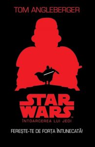 Star Wars. Intoarcerea lui Jedi. Fereste-te de forta intunecata