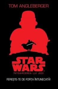 Star Wars. Intoarcerea lui Jedi. Fereste-te de forta intunecata de Tom Angleberger