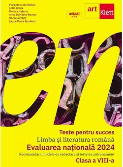 Teste pentru succes. Evaluarea Națională 2024 Limba și Literatură Română clasa a VIII-a