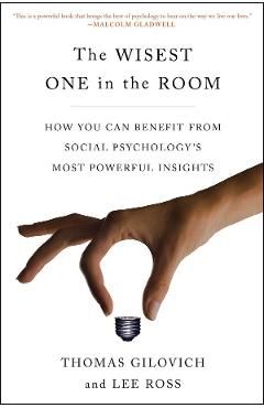 The Wisest One in the Room: How You Can Benefit from Social Psychology