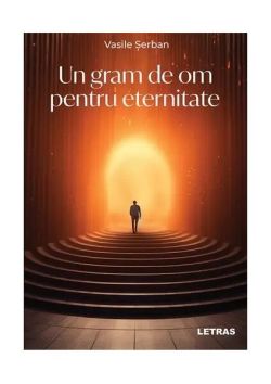 Un gram de om pentru eternitate