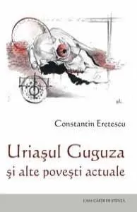 Uriasul Guguza Si Alte Povesti Actuale de Constantin Eretescu