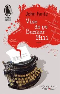 Vise de pe Bunker Hill de John Fante