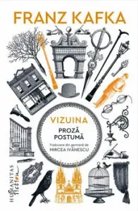 Vizuina. Proza postuma de Franz Kafka