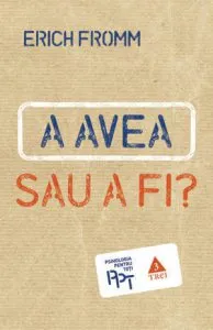 A avea sau a fi? de Erich Fromm