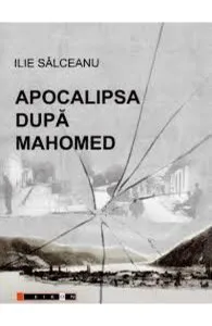 Apocalipsa dupa Mahomed de Ilie Salceanu