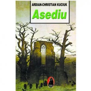 Asediu de Ardian-Christian Kuciuk
