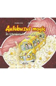 Autobuzul magic. In interiorul corpului uman de Bruce Degen