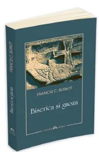 Biserica si gnoza de Francis C. Burkitt