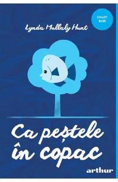 Ca pestele in copac de Lynda Mullaly Hunt