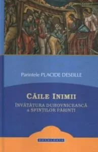 Caile inimii. Invatatura duhovniceasca a Sfintilor parinti
