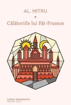 Călătoriile lui Făt-Frumos de Alexandru Mitru