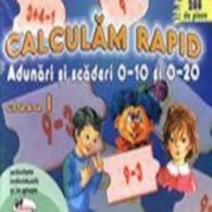Calculam rapid. Adunari si scaderi, clasa I
