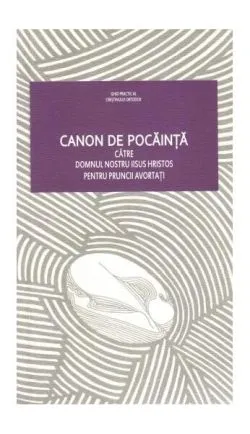 Canon de pocăință către Domnul nostru Iisus Hristos pentru pruncii avortați