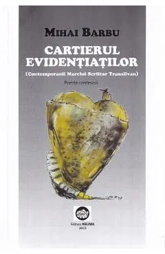 Cartierul evidentiatilor. Contemporanii marelui scriitor transilvan de Mihai Barbu