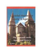 Castelul Huniazilor, istorie si legenda / The Hunyadi castle, legend and history