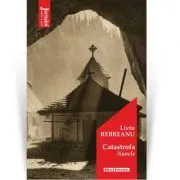 Catastrofa. Editia 2021 de Liviu Rebreanu