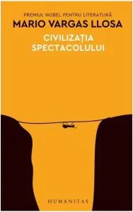 Civilizația spectacolului de Mario Vargas Llosa