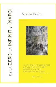 De la zero la infinit si inapoi de Adrian Barbu