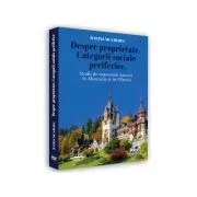 Despre proprietate. Categorii sociale periferice. Studii de toponimie istorica in Muntenia si in Oltenia de Iustina Nica Burci