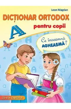 Dictionar ortodox pentru copii de Leon Magdan