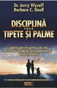 Disciplina fara tipete si palme de Barbara C. Unell