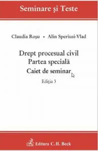 Drept procesual civil. Partea speciala. Caiet de seminar Ed.3 de Claudia Rosu