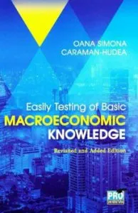 Easily testing of basic macroeconomic knowledge revisited and added edition (Hudea Oana Simona) de Hudea Oana Simona