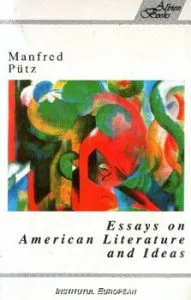 Essays on American Literature and Idea (Eseuri americane) de Manfred Putz