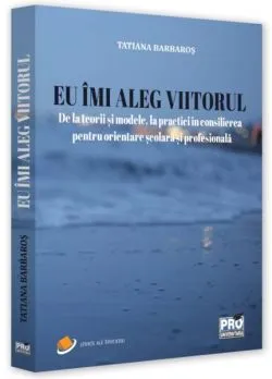 Eu îmi aleg viitorul de Tatiana Barbaros