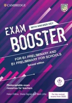 Exam Booster for B1 Preliminary and B1 Preliminary for Schools with Answer Key with Audio for the Revised 2020 Exams de Mark Little