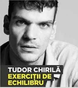 Exercitii de echilibru de Tudor Chirila