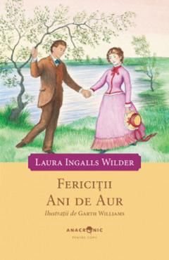 Fericitii ani de aur. Seria Casuta din prerie Vol.8