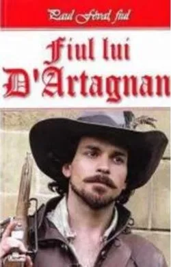 Fiul lui d'Artagnan de Paul Feval Fiul