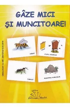 Gaze mici si muncitoare! de Daniela Dosa