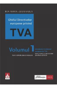 Ghidul directivelor europene privind tva Vol. 1. Introducere in sistemul european de tva