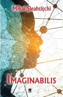 Imaginabilis de Mihai Sleahtitchi