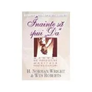 Inainte sa spui DA de H. Norman Wright