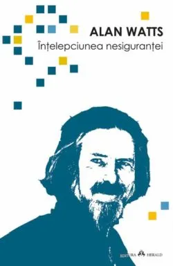 Intelepciunea nesigurantei de Alan Watts